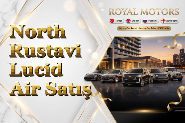 North Rustavi Lucid Air Satış