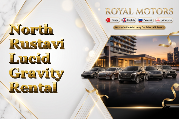 North Rustavi Lucid Gravity Rental