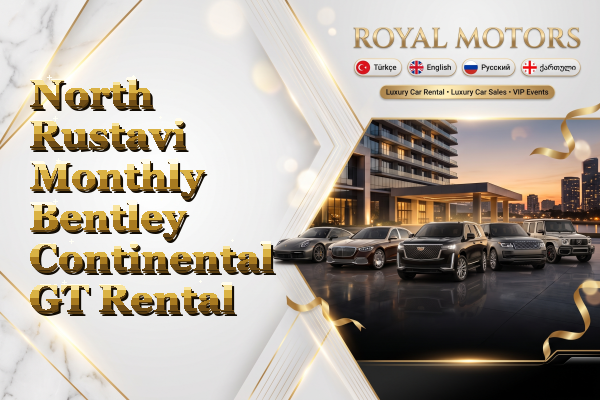 North Rustavi Monthly Bentley Continental GT Rental