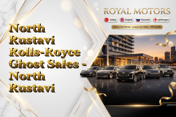 North Rustavi Rolls-Royce Ghost Sales - North Rustavi
