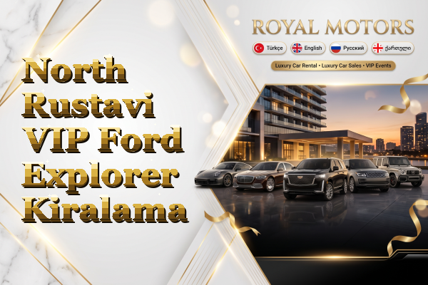 North Rustavi VIP Ford Explorer Kiralama