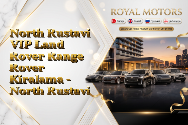 North Rustavi VIP Land Rover Range Rover Kiralama - North Rustavi