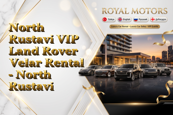 North Rustavi VIP Land Rover Velar Rental - North Rustavi