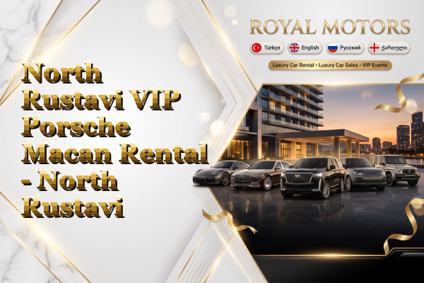 North Rustavi VIP Porsche Macan Rental - North Rustavi