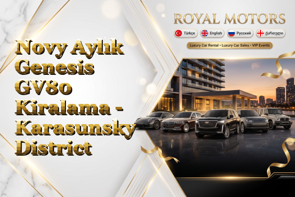 Novy Aylık Genesis GV80 Kiralama - Karasunsky District