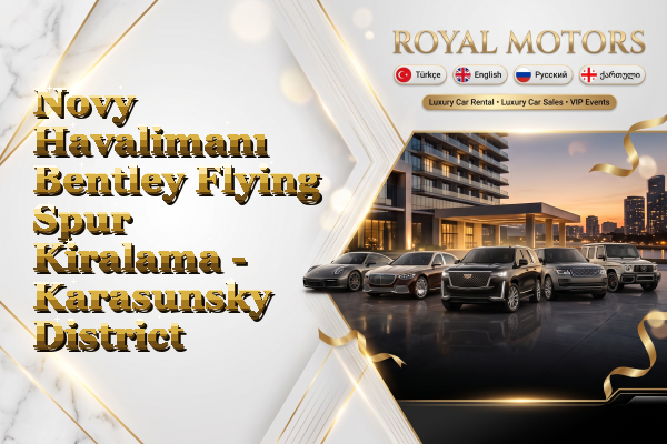 Novy Havalimanı Bentley Flying Spur Kiralama - Karasunsky District