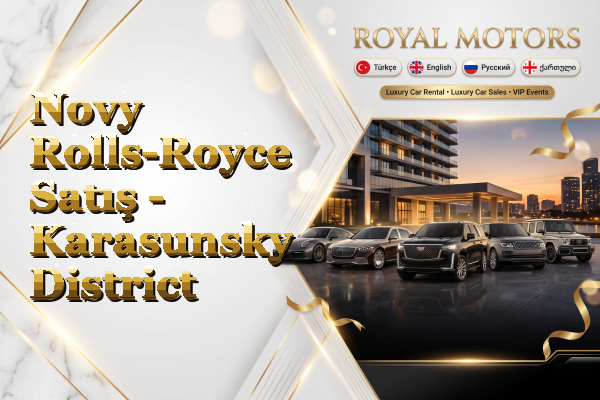 Novy Rolls-Royce Satış - Karasunsky District