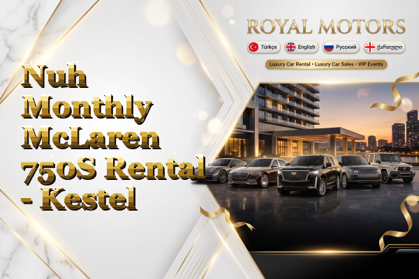 Nuh Monthly McLaren 750S Rental - Kestel