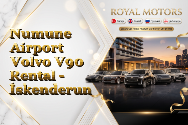 Numune Airport Volvo V90 Rental - İskenderun