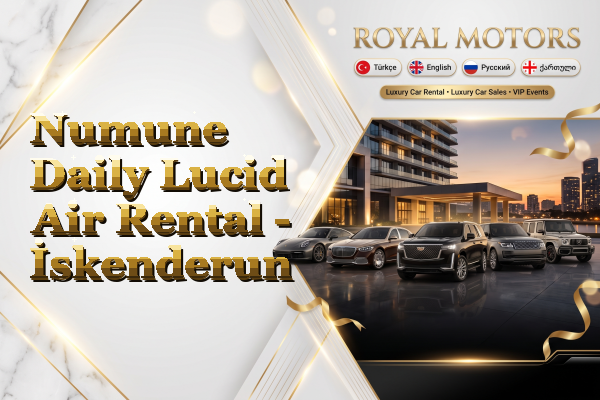 Numune Daily Lucid Air Rental - İskenderun