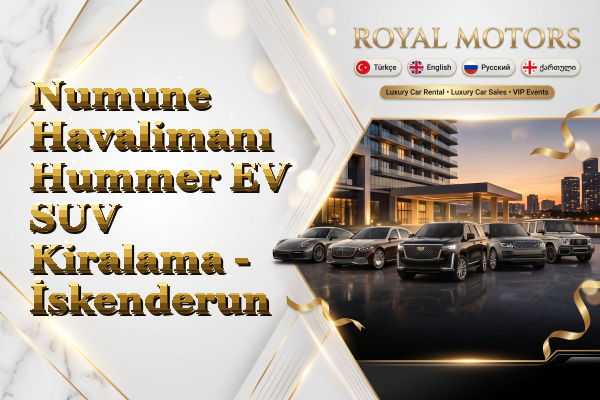 Numune Havalimanı Hummer EV SUV Kiralama - İskenderun