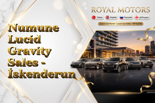 Numune Lucid Gravity Sales - İskenderun