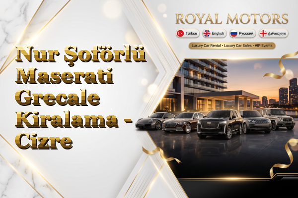 Nur Şoförlü Maserati Grecale Kiralama - Cizre