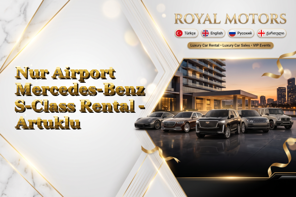 Nur Airport Mercedes-Benz S-Class Rental - Artuklu