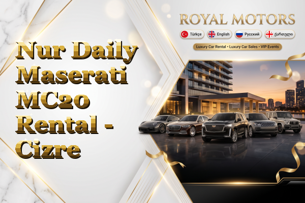 Nur Daily Maserati MC20 Rental - Cizre