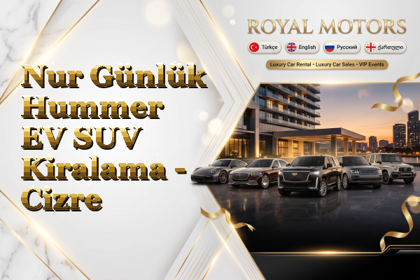 Nur Günlük Hummer EV SUV Kiralama - Cizre