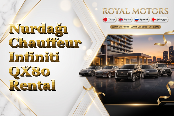 Nurdağı Chauffeur Infiniti QX80 Rental