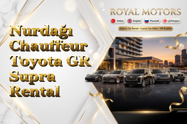 Nurdağı Chauffeur Toyota GR Supra Rental