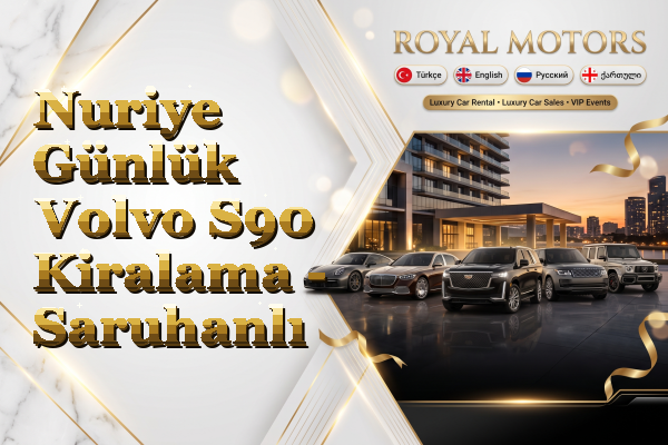 Nuriye Günlük Volvo S90 Kiralama - Saruhanlı