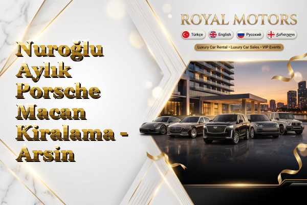 Nuroğlu Aylık Porsche Macan Kiralama - Arsin