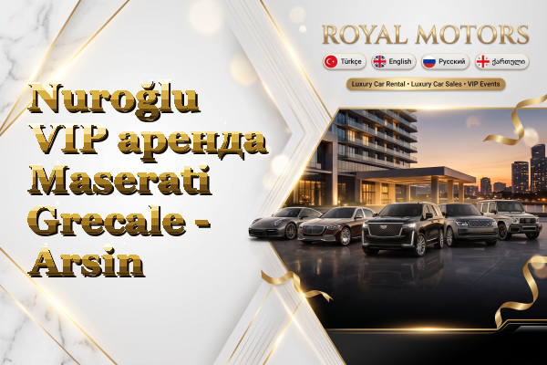 Nuroğlu VIP аренда Maserati Grecale - Arsin