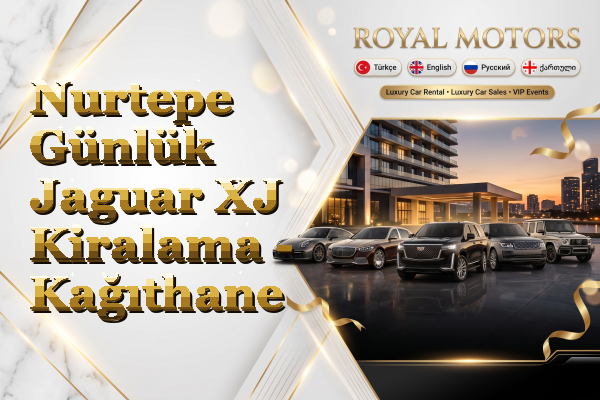 Nurtepe Günlük Jaguar XJ Kiralama - Kağıthane