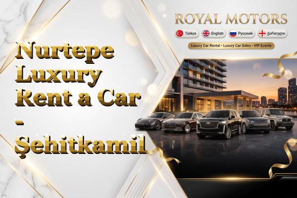 Nurtepe Luxury Rent a Car - Şehitkamil