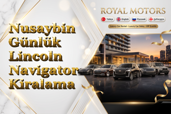 Nusaybin Günlük Lincoln Navigator Kiralama