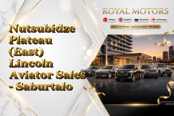 Nutsubidze Plateau (East) Lincoln Aviator Sales - Saburtalo
