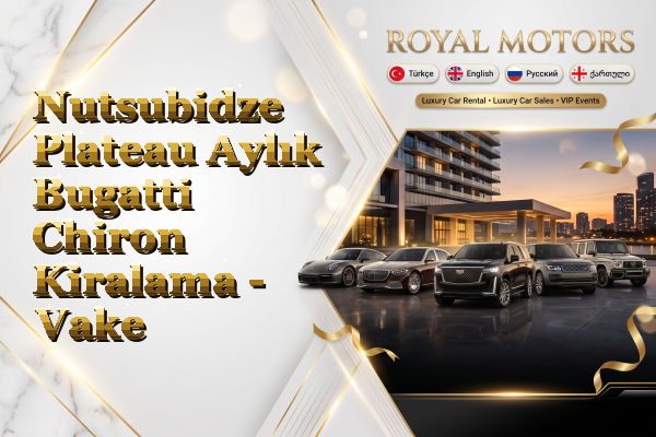Nutsubidze Plateau Aylık Bugatti Chiron Kiralama - Vake