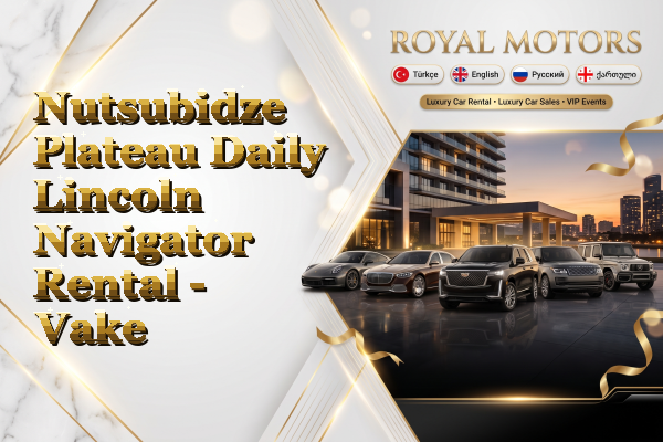 Nutsubidze Plateau Daily Lincoln Navigator Rental - Vake