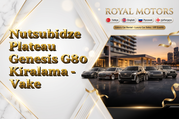 Nutsubidze Plateau Genesis G80 Kiralama - Vake