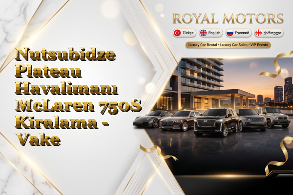 Nutsubidze Plateau Havalimanı McLaren 750S Kiralama - Vake