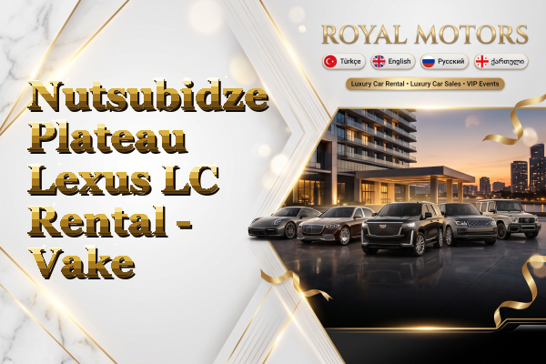 Nutsubidze Plateau Lexus LC Rental - Vake