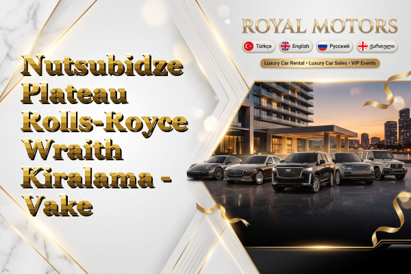 Nutsubidze Plateau Rolls-Royce Wraith Kiralama - Vake