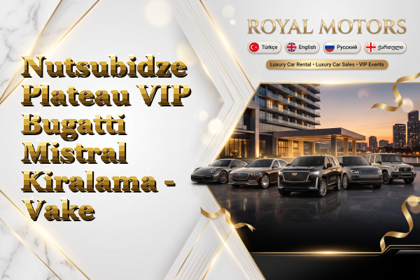 Nutsubidze Plateau VIP Bugatti Mistral Kiralama - Vake
