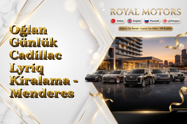 Oğlan Günlük Cadillac Lyriq Kiralama - Menderes