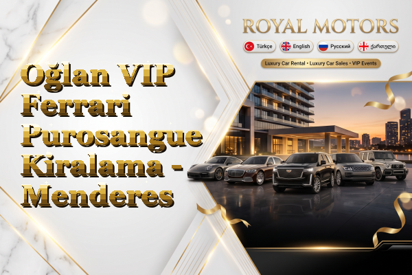 Oğlan VIP Ferrari Purosangue Kiralama - Menderes