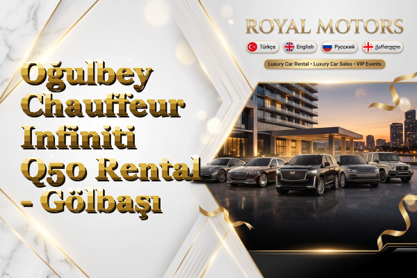 Oğulbey Chauffeur Infiniti Q50 Rental - Gölbaşı