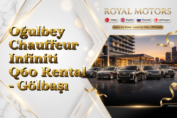 Oğulbey Chauffeur Infiniti Q60 Rental - Gölbaşı