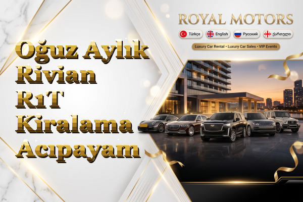 Oğuz Aylık Rivian R1T Kiralama - Acıpayam