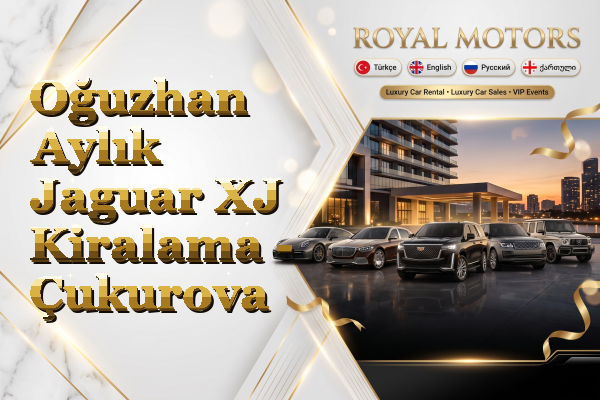 Oğuzhan Aylık Jaguar XJ Kiralama - Çukurova