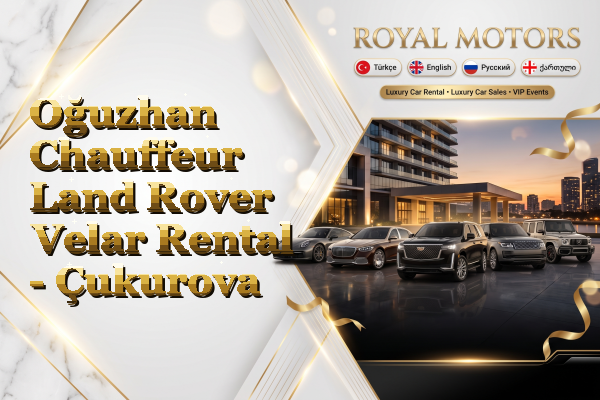 Oğuzhan Chauffeur Land Rover Velar Rental - Çukurova