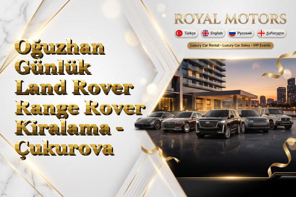 Oğuzhan Günlük Land Rover Range Rover Kiralama - Çukurova