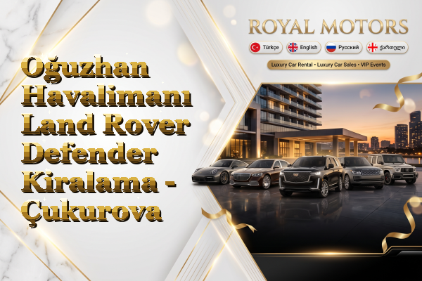 Oğuzhan Havalimanı Land Rover Defender Kiralama - Çukurova