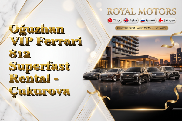 Oğuzhan VIP Ferrari 812 Superfast Rental - Çukurova