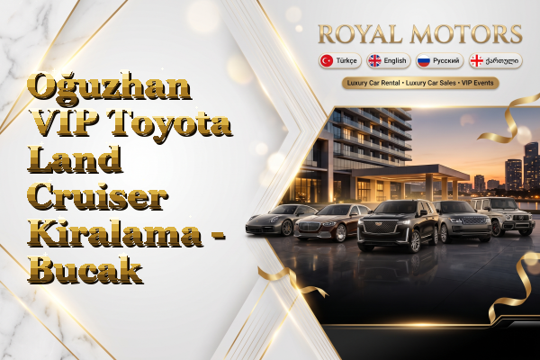 Oğuzhan VIP Toyota Land Cruiser Kiralama - Bucak