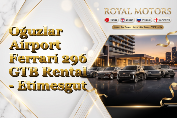 Oğuzlar Airport Ferrari 296 GTB Rental - Etimesgut