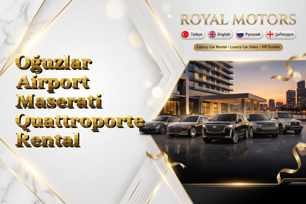 Oğuzlar Airport Maserati Quattroporte Rental