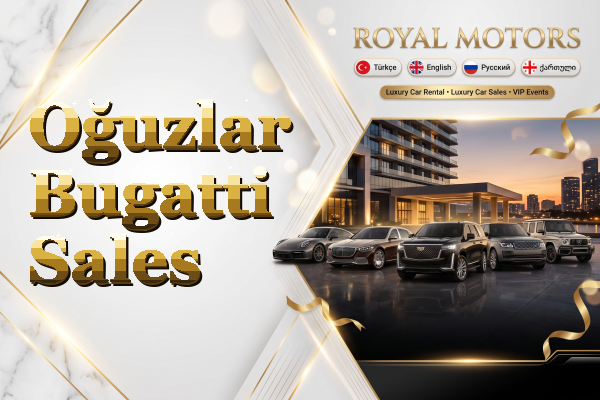 Oğuzlar Bugatti Sales